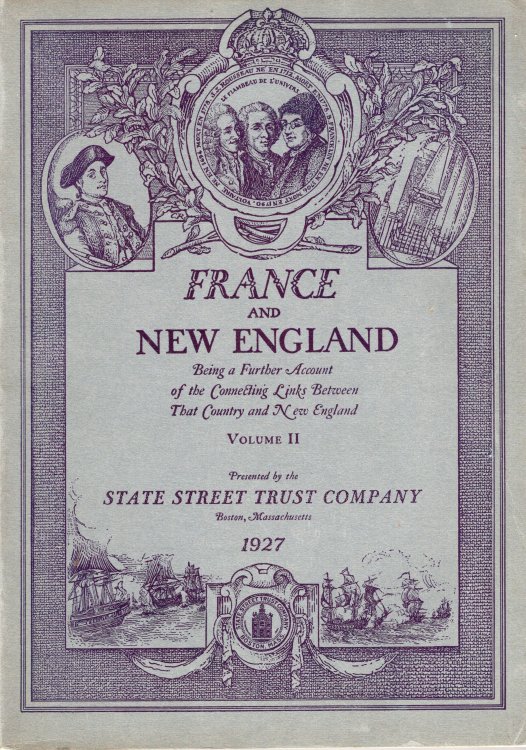 France and New England : Being a Further Account of the Connecting Links Between That Country and New England, Volume II
