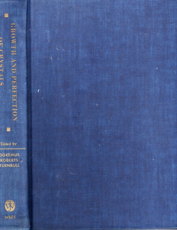 GROWTH AND PERFECTION OF CRYSTALS Proceedings of an International Conference on Crystal Growth Led in Cooperstown New York; August 27-29 1958
