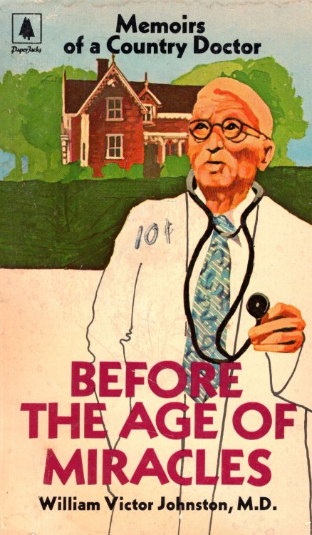 Before the Age of Miracles: Memoirs of a Country Doctor