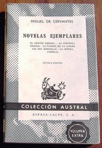 Novelas Ejemplares: El Amante Liberal; L Espanola Inglesa; La Fuerza de la Sangre; Las Dos Doncellas; La Senora Cornelia