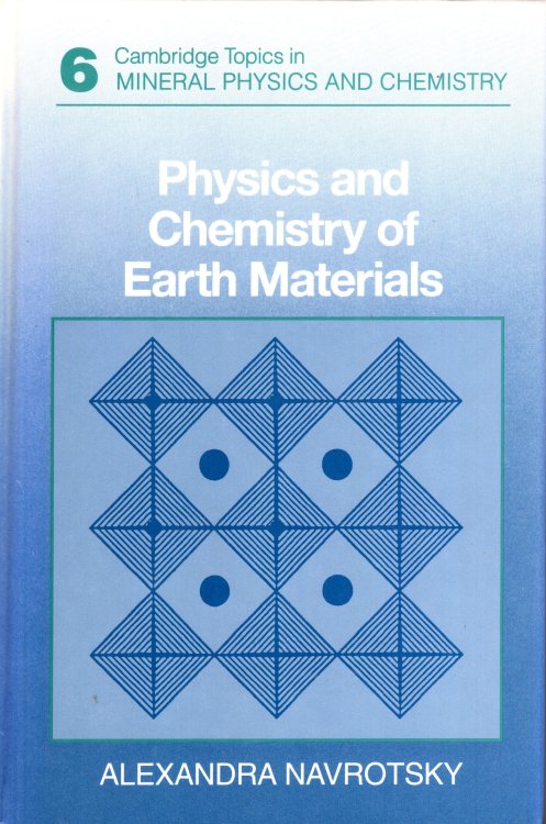 Physics and Chemistry of Earth Materials (Cambridge Topics in Mineral Physics and Chemistry)