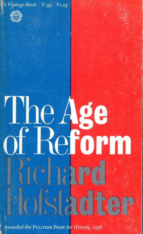 The Age of Reform from Bryan to F.D.R.