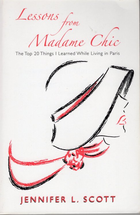 Lessons From Madame Chic: The Top 20 Things I Learned While Living in Paris