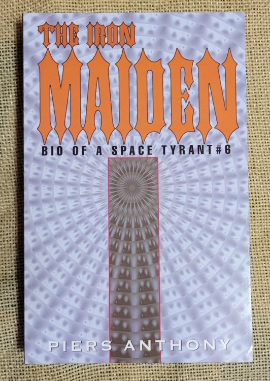 The Iron Maiden Bio of Space Tyrant, Book 6