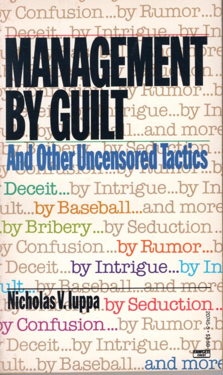 Management by Guilt And Other Uncensored Tactics