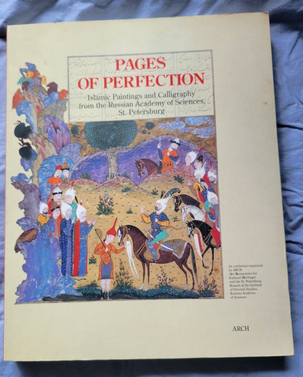 Pages of Perfection: Islamic Paintings and Calligraphy from the Russian Academy of Sciences, St. Petersburg