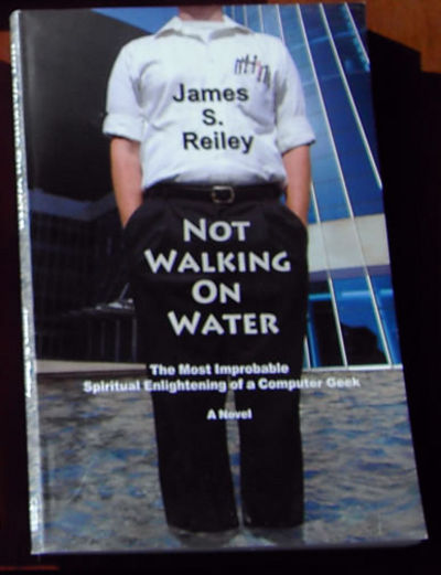 Not Walking on Water: The Most Improbable Spiritual enlightening of a computer Geek