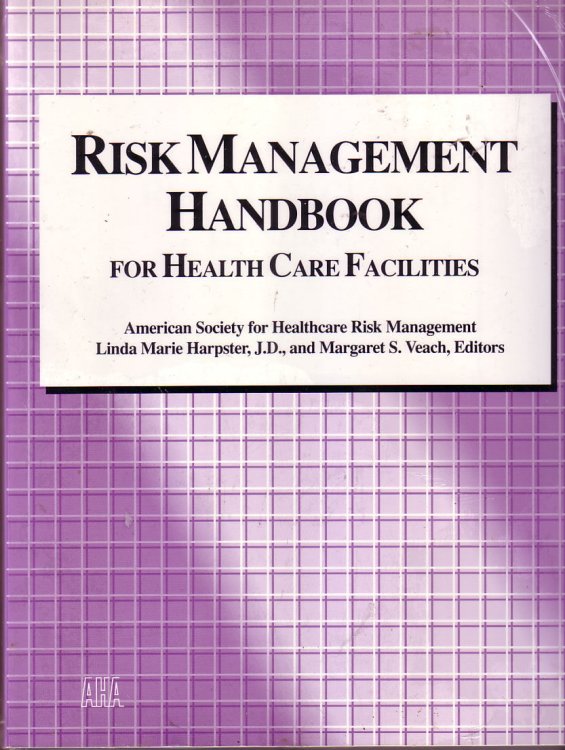 Risk Management Handbook for Health Care Facilities