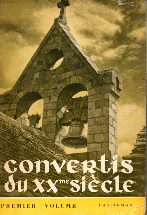 Convertis du XXme Siecle (Premier Volume)