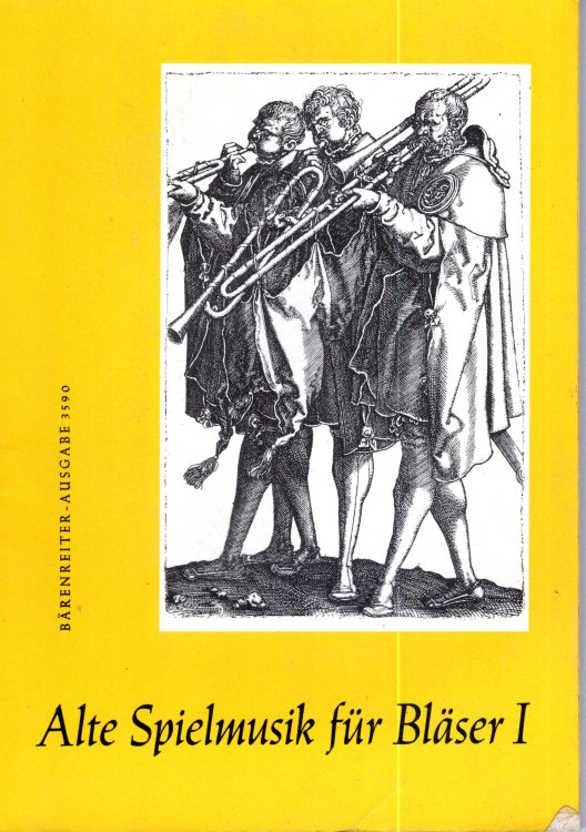 Alte Spielmusik fur Blaser I: Gersmmelt Und Fur Den Praktischen Gebrauch