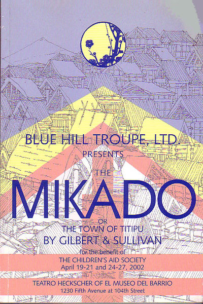 Blue Hill Troupe, Ltd. Presents The Mikado or The Town of Titipu