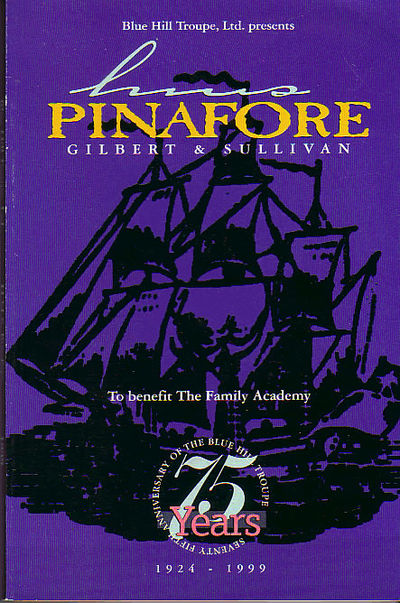 Blue Hill Troupe, Ltd. Presents H.M.S. Pinafore - Seventy Fifth Anniversary of the Blue Hills Troupe