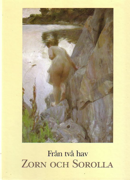 Fran tva hav: Zorn Och Sorolla: En utstallning ingaende I Nationalmuseums 200-ars jubileum