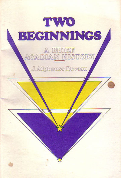 Two Beginnings: a Brief Acadian History