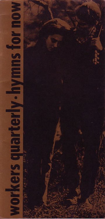 workers quarterly - hymns for now, July, 1967, Volume 39 Number 1