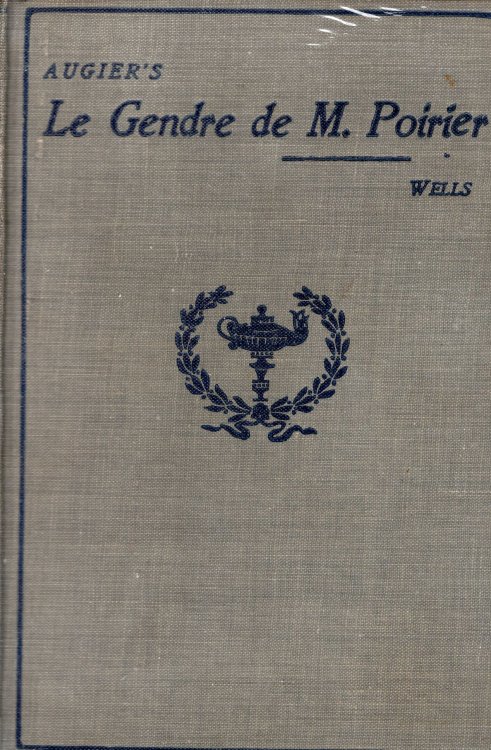 Augier's Le Gendre de Monsieur Poirier, Comedie en Quatre Actes