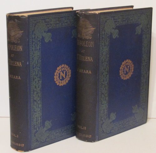 Napoleon at St. Helena/by Barry Edward O'Meara, his late surgeon [complete in 2 volumes]