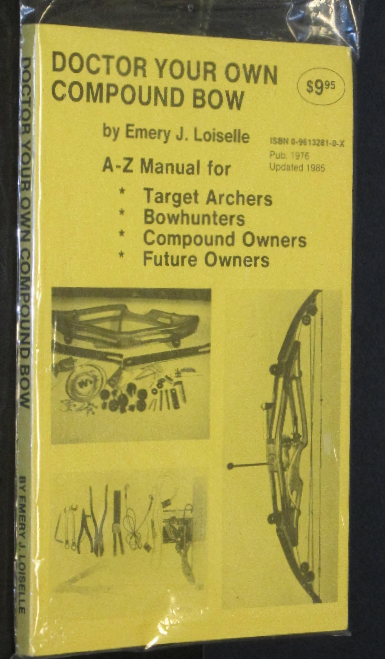 Doctor Your Own Compound Bow by Loiselle, Emery J.