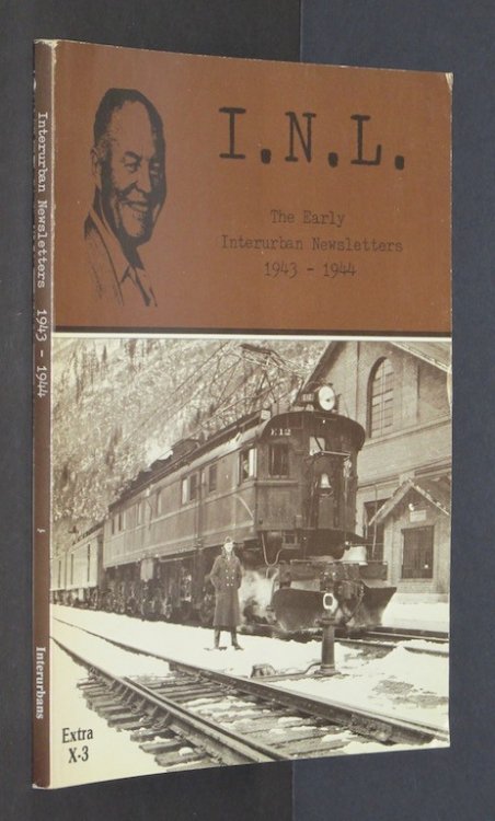 I.N.L.; The Early Interurban Newsletter 1943-1944 [Paperback] by Effle, Mark
