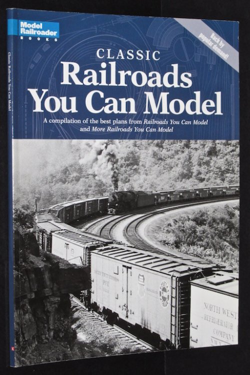 Classic Railroads You Can Model: A compilation of the best plans from 'Railroads You Can Model' and 'More Railroads You Can Model'