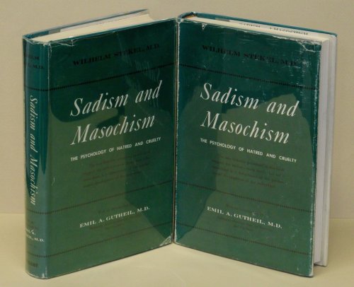 Sadism and Masochism: Sadism and Masochism: The Psychology of Hatred and Cruelty