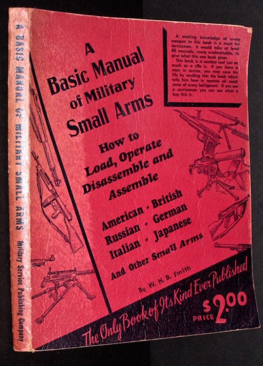 Basic manual of military small arms: American, British, Russian, German, Italian, Japanese & All Other Important Nations