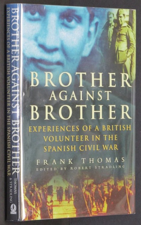 Brother Against Brother: Experiences of a British Volunteer in the Spanish Civil War