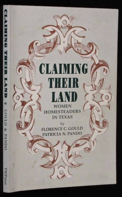 Claiming Their Land: Women Homesteaders in Texas (SOUTHWESTERN STUDIES)