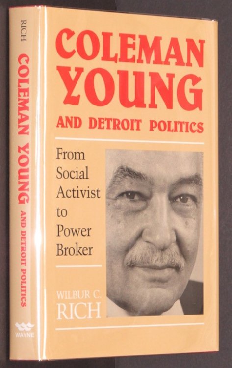 Coleman Young and Detroit Politics: From Social Activist to Power Broker (African American Life Series)