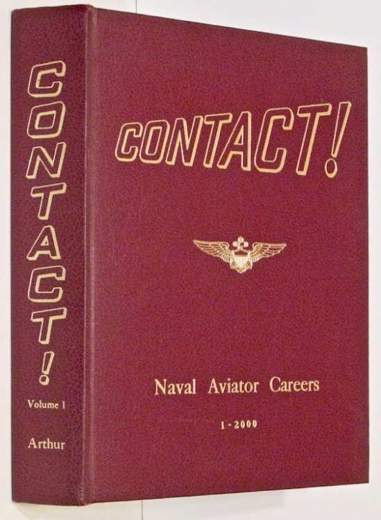 Contact! Volume One: Careers of US Naval Aviators Assigned Numbers 1 to 2000