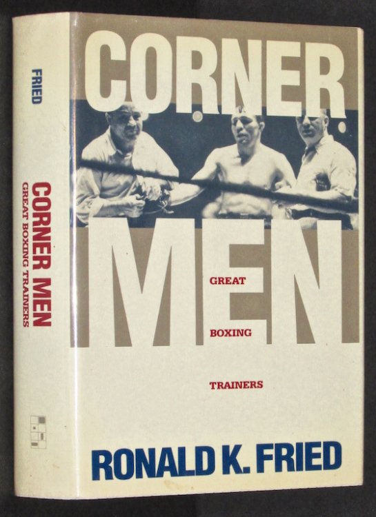 Corner Men: The Great Boxing Trainers 1st edition by Fried, Ronald K. (1991) Hardcover