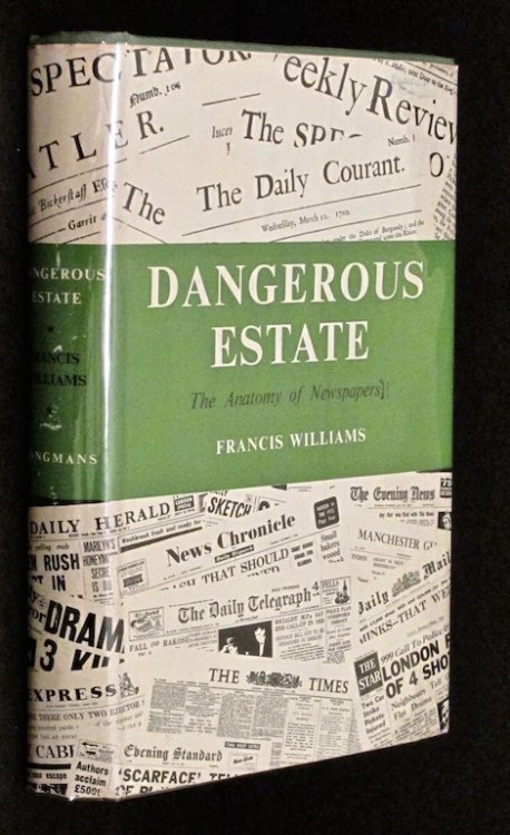 Dangerous estate : the anatomy of newspapers