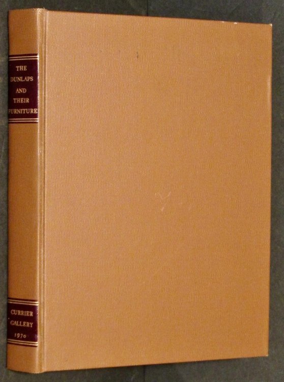 The Dunlaps & Their Furniture: the Currier Gallery of Art, Manchester, New Hampshire (6 August-13 September, 1970)