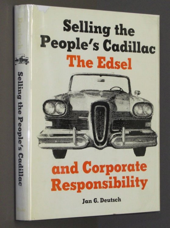 Selling the People's Cadillac: The Edsel and Corporate Responsibility by Deut.