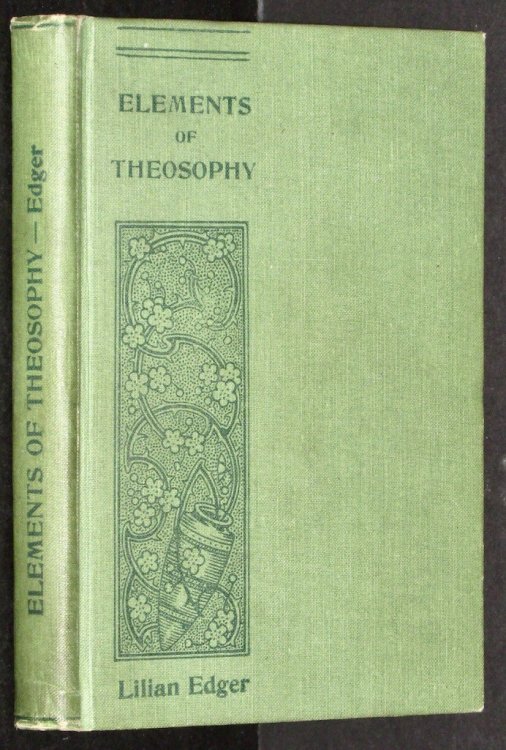 The elements of theosophy / by Lilian Edger