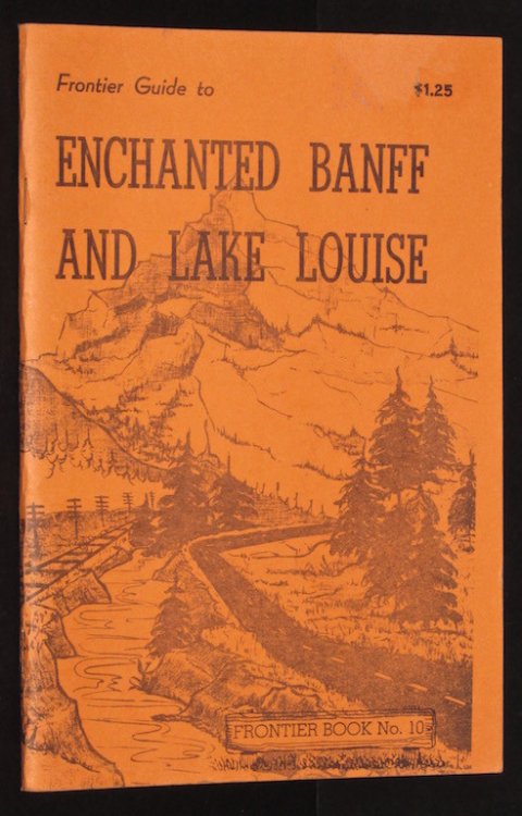 Frontier Guide to Enchanted Banff and Lake Louise, Frontier Book No. 10