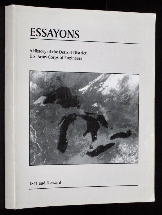 Essayons a history of the Detroit District, U.S. Army Corps of Engineers (SuDoc D 103.2:ES 7/995)