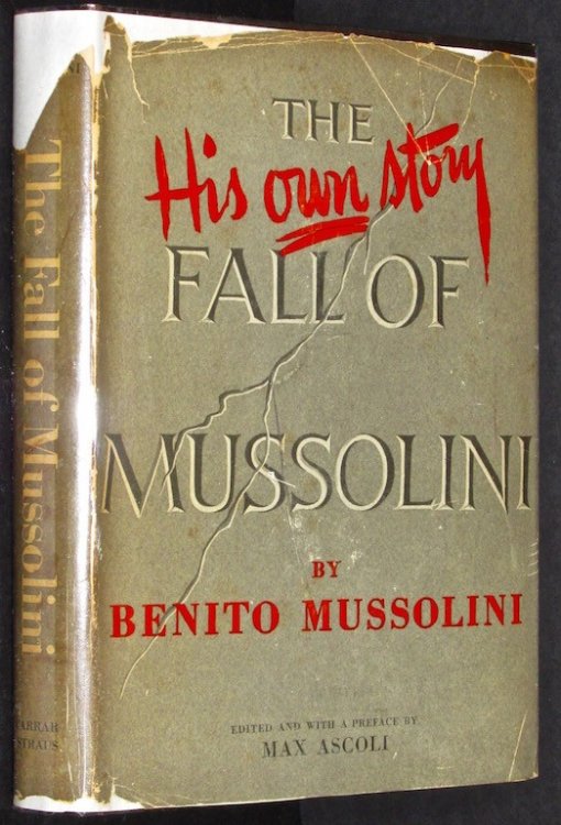 The Fall of Mussolini His Own Story