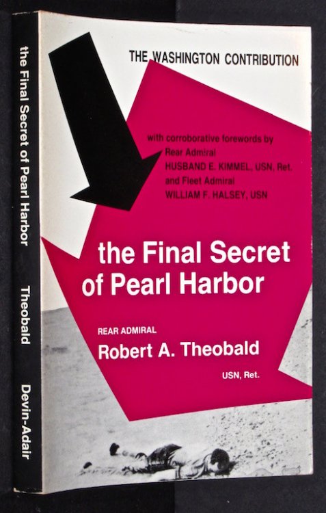 The Final Secret of Pearl Harbor: The Washington Contribution to the Japanese Attack