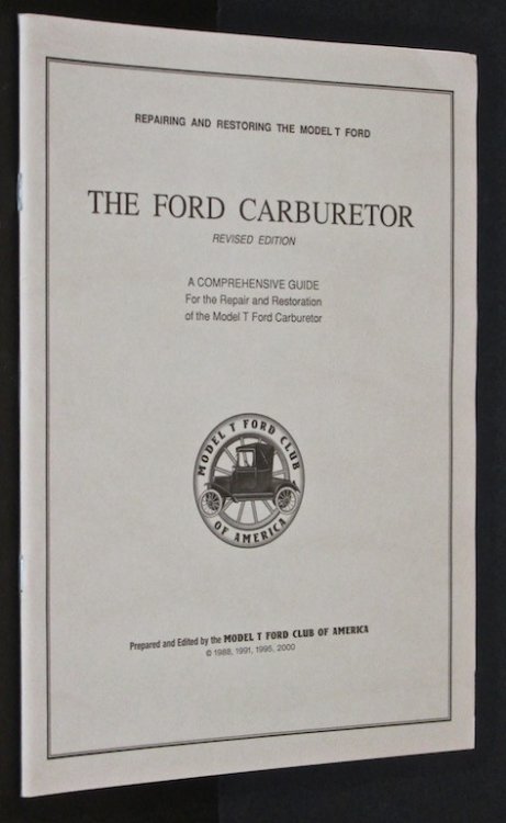 The Ford Carburetor, Revised Edition. Repairing And Restoring The Model T Ford