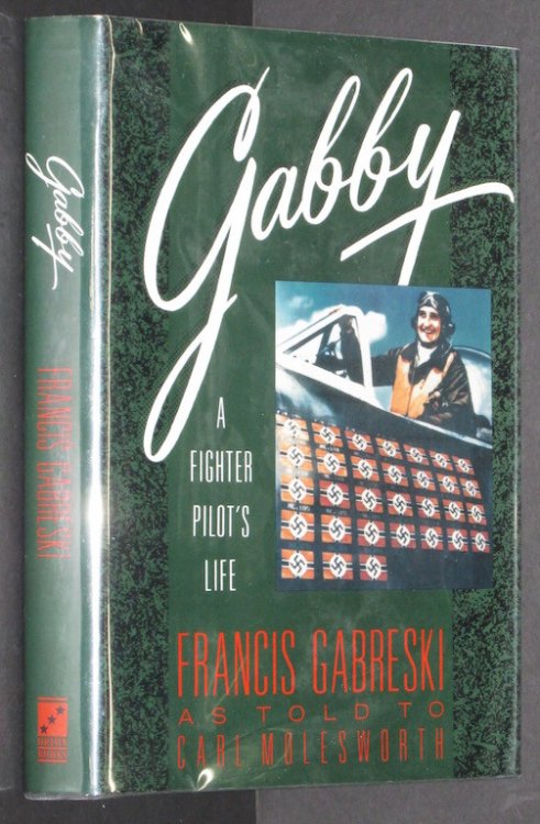 Gabby: A Fighter Pilot's Life: Frances Gabreski as told to