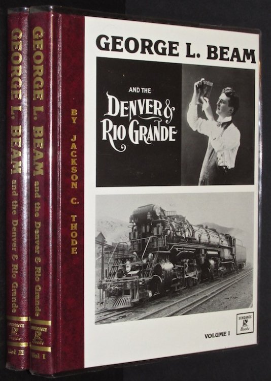 George L Beam and the Denver and Rio Grande : Volume I and Vol 2