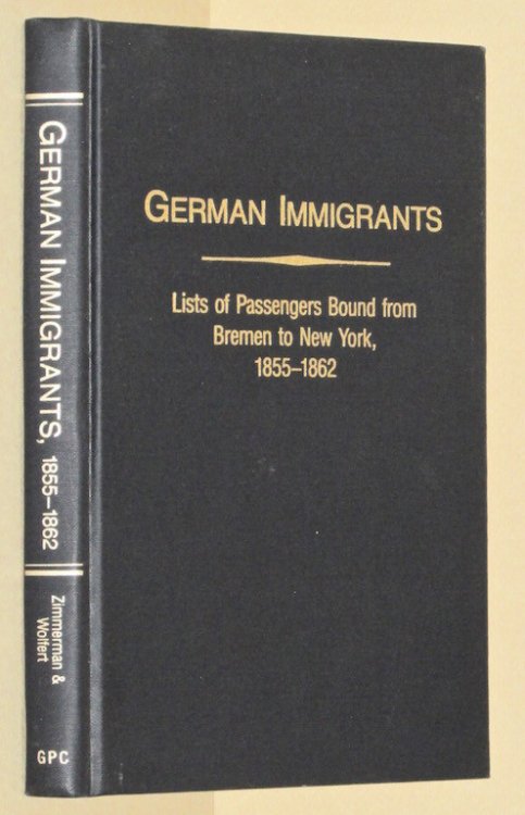 German Immigrants: Lists of Passengers Bound from Bremen to New York 1855 to 1862 with Places of Origin