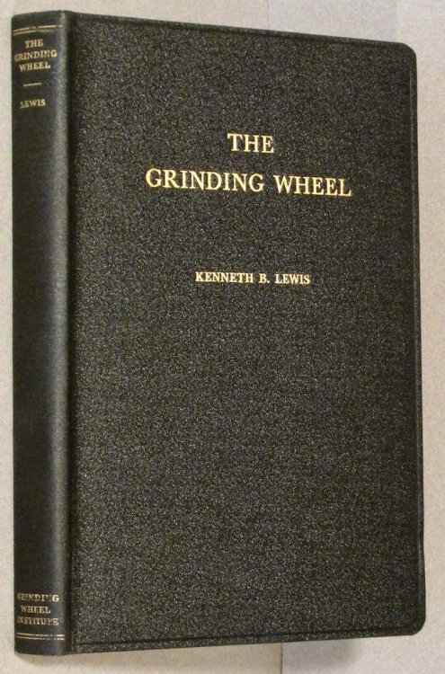 Grinding Wheel a Textbook of Modern Grinding Practice