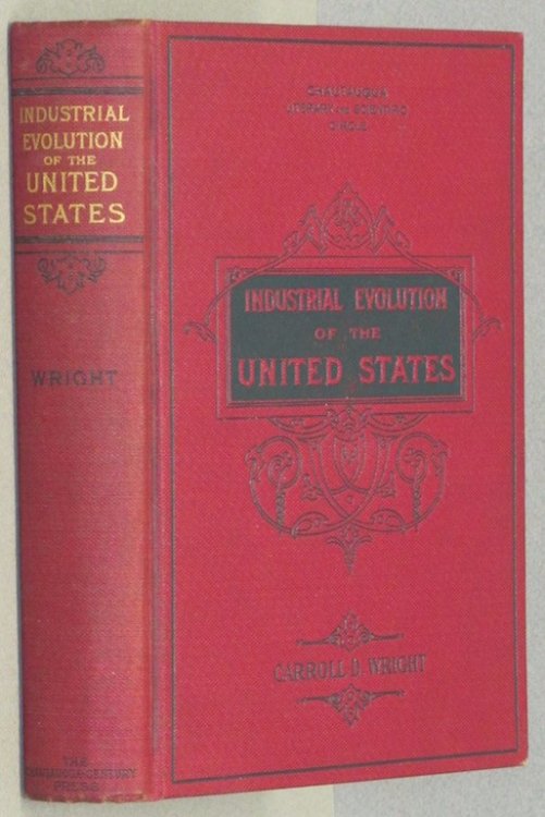 The INDUSTRIAL EVOLUTION Of The UNITED STATES. Chatauqua Reading Circle Literature.