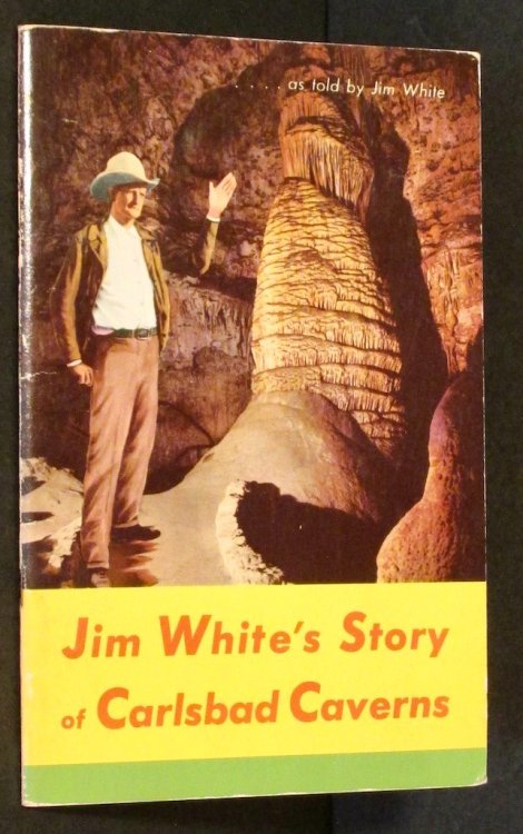 Jim White's Story of Carlsbad Caverns as Told by Jim White (Illustrated)