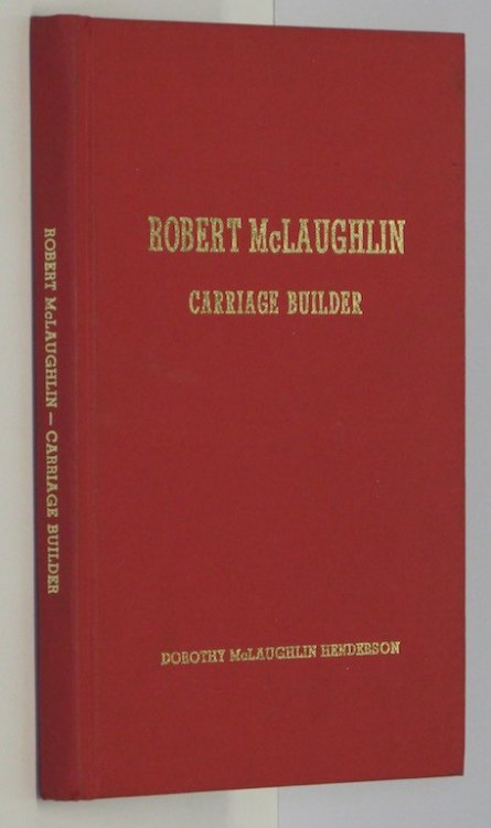 Robert McLaughlin, carriage builder by Henderson, Dorothy McLaughlin