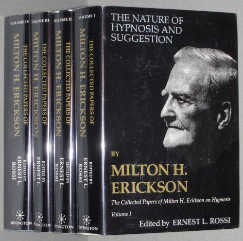 The Collected Papers of Milton H. Erickson on Hypnosis, Complete 4 Volume Set (Nature of Hypnosis and Suggestion; Hypnotic Alteration of Sensory, Perceptual and Psychophysiological Processes; Hypnotic Investigation; Innovative Hypnotherapy)