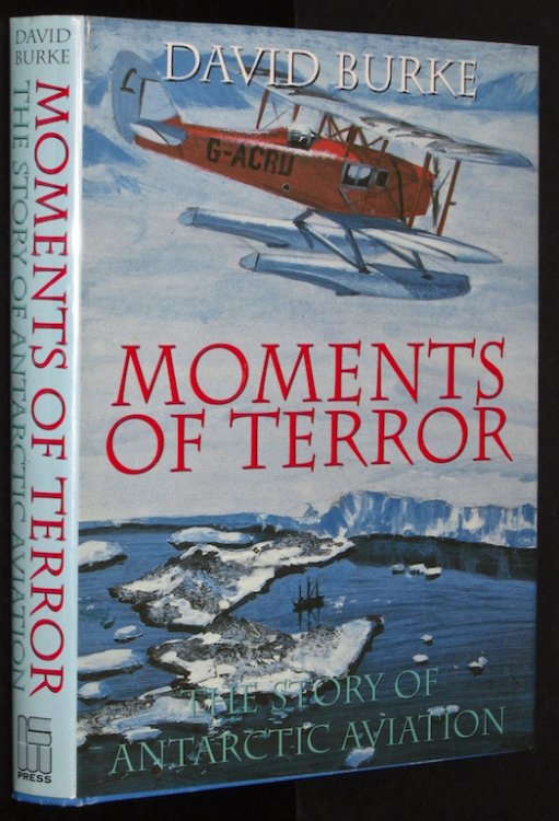 Moments of Terror: The Story of Antarctic Aviation