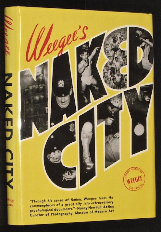 WEEGEE (ARTHUR FELIG) NAKED CITY - 1945 FIRST EDITION WITH 1ST ISSUE DUST JACKET